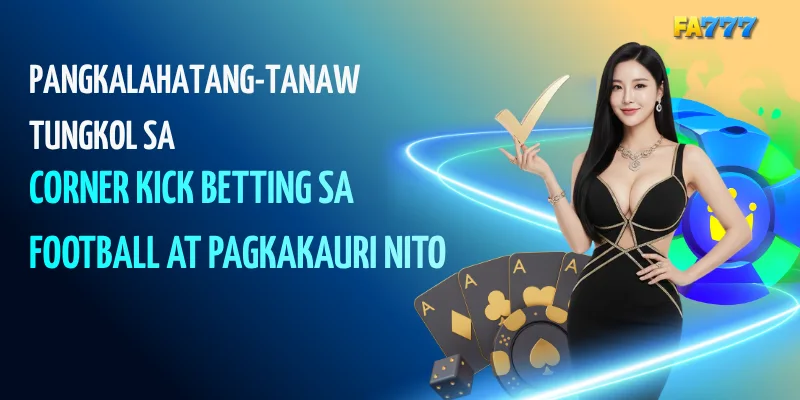 Pangkalahatang-tanaw Tungkol sa Corner Kick Betting sa Football at Pagkakauri Nito#fa777, #fa777com, #fa777 login, #fa777 online casino, #fa777 slot login, #http fa777 com , #fa777 vip , #fa7779 , #fa7777, #fa777 vip, #fa777 slot login app (11)