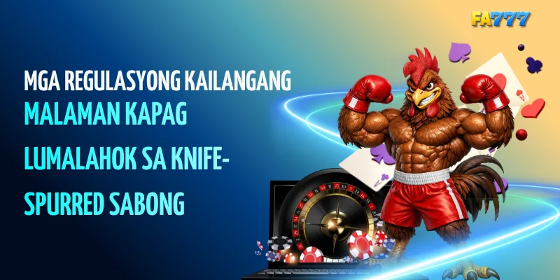 Mga Regulasyong Kailangang Malaman Kapag Lumalahok sa Knife-Spurred Sabong#fa777, #fa777com, #fa777 login, #fa777 online casino, #fa777 slot login, #http fa777 com , #fa777 vip , #fa7779 , #fa7777, #fa777 vip, #fa777 slot login app (17) (1)