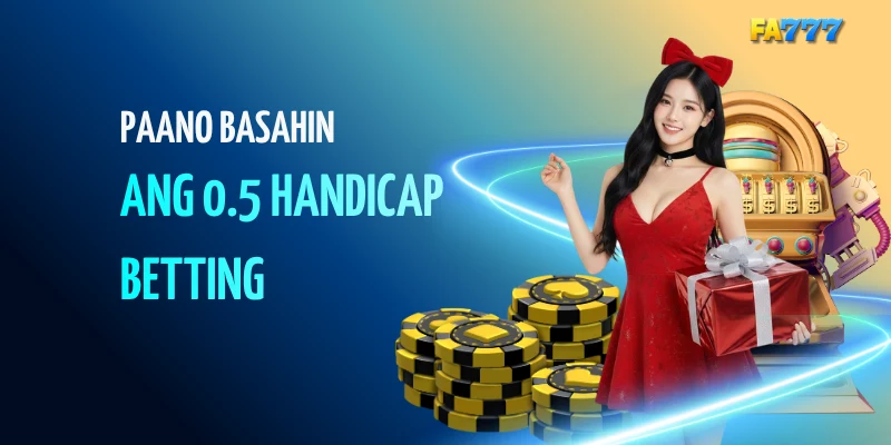 Paano Basahin ang 0.5 Handicap Betting#fa777, #fa777com, #fa777 login, #fa777 online casino, #fa777 slot login, #http fa777 com , #fa777 vip , #fa7779 , #fa7777, #fa777 vip, #fa777 slot login app (42)